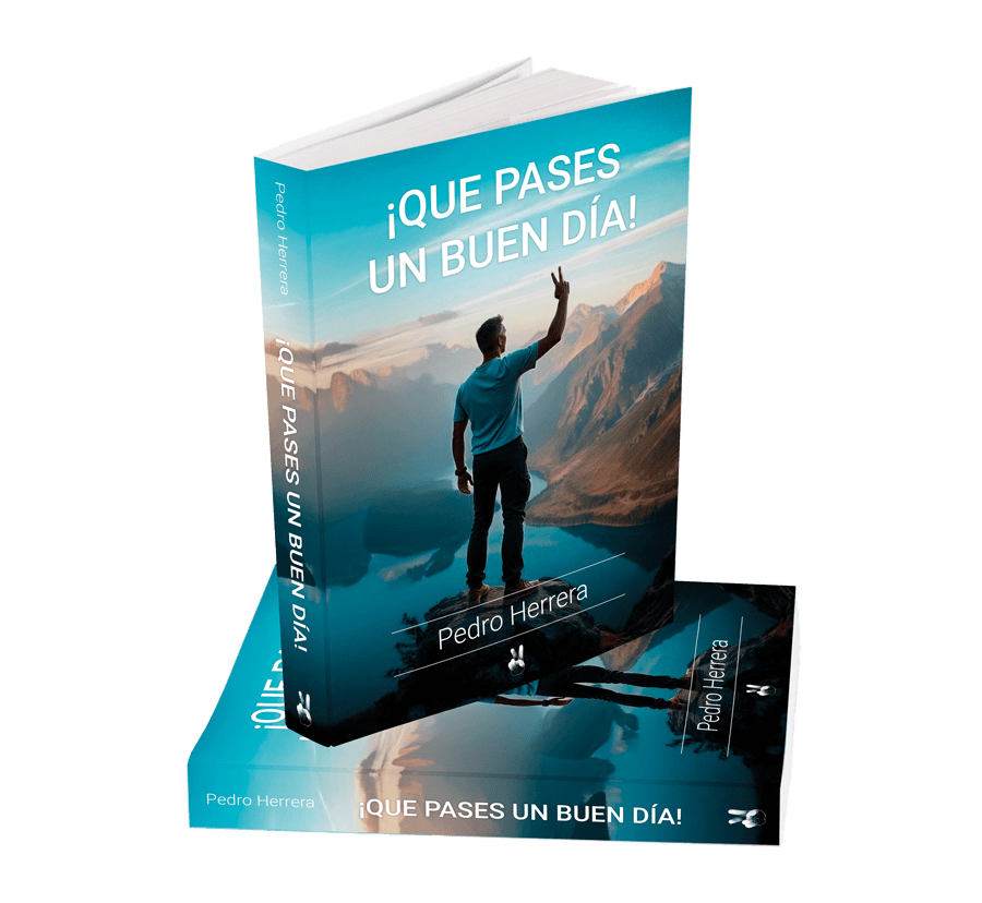 Que Pases un Buen Día, Libro de Autoayuda de Pedro Luis Herrera